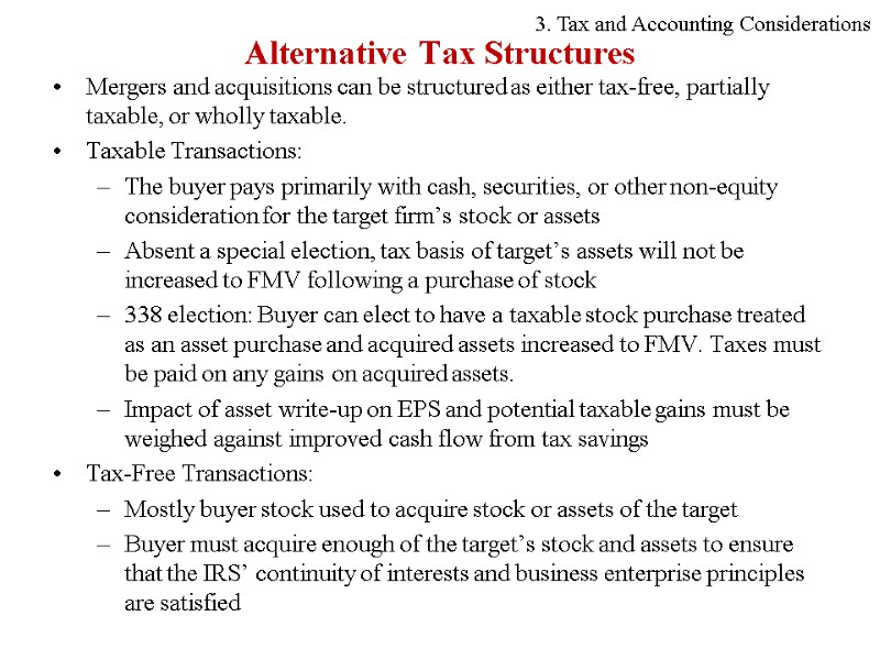 Alternative Tax Structures Mergers and acquisitions can be structured as either tax-free, partially taxable,